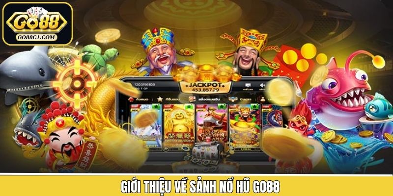 Đôi nét tìm hiểu chung về nổ hũ Go88 