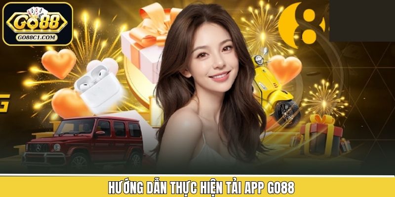 Hướng dẫn thao tác tải ứng dụng Go88 về máy nhanh chóng