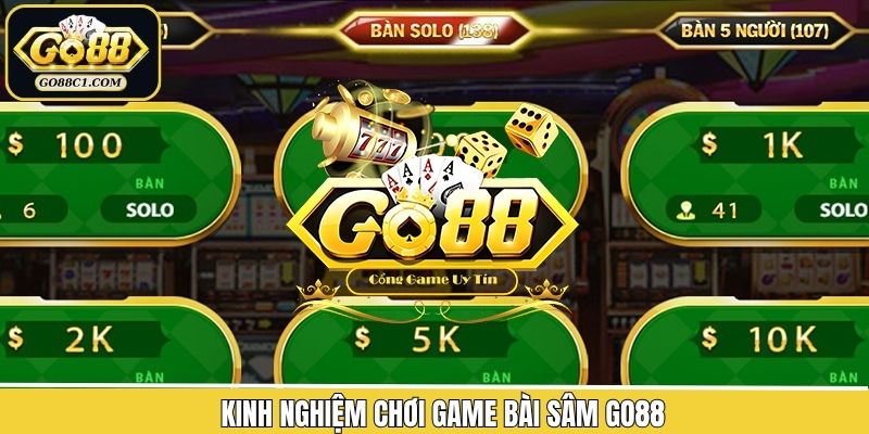 Chiến thuật đánh Sâm Go88 cho người mới