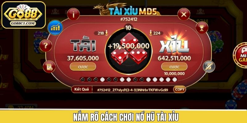 Tìm hiểu cách chơi nổ hũ tài xỉu đầy đủ và chi tiết từ A - Z