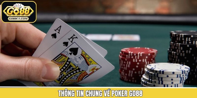 Đôi nét tìm hiểu chung về poker Go88 